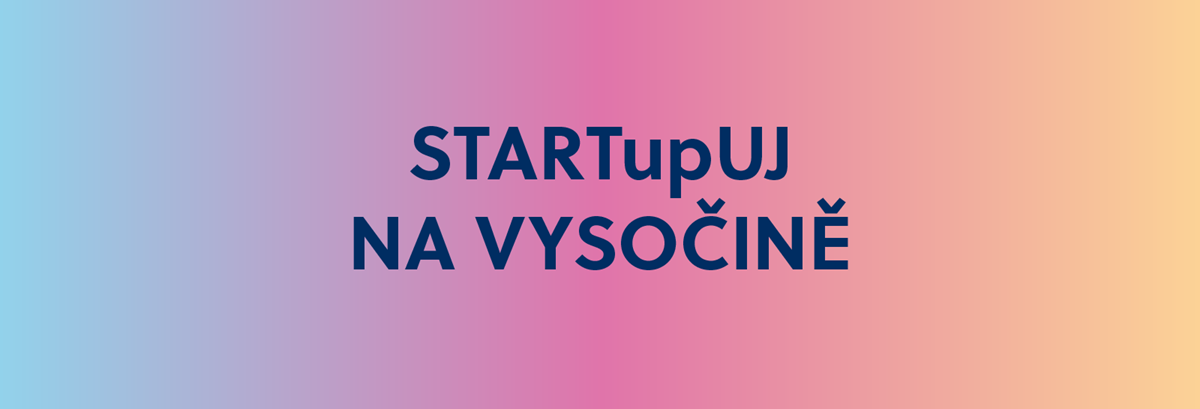 STARTupUJ NA VYSOČINĚ - soutěž pro začínající podnikatele doplňujeme o sérii webinářů